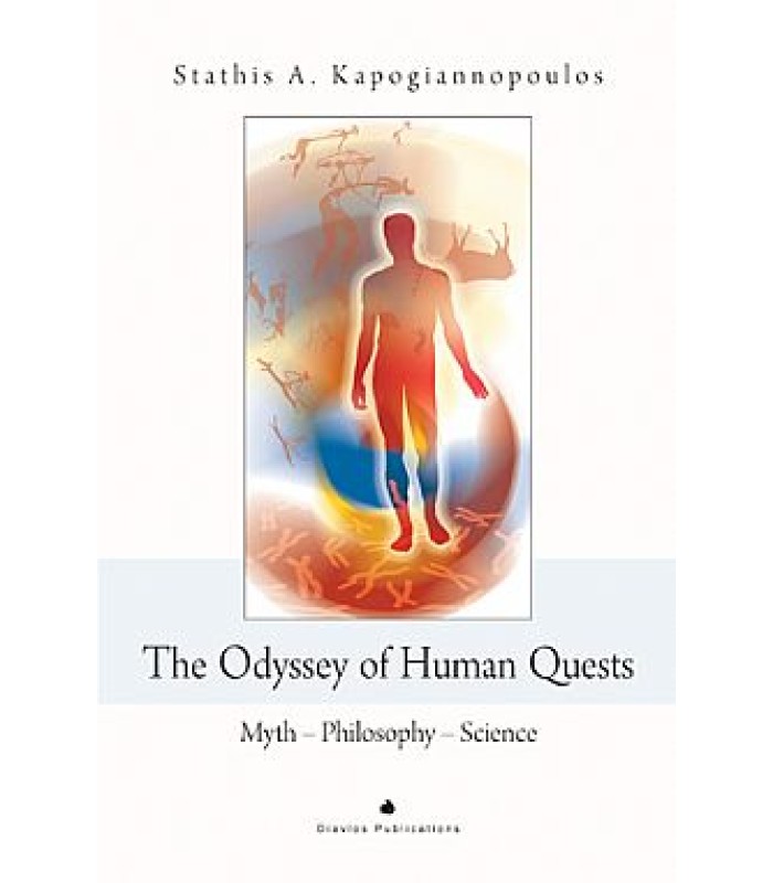 The Odyssey of Human Quests - Myth Philosophy Science